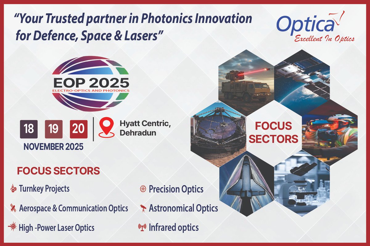 ✨ Optica at EOP Expo 2025 – Empowering Photonics Innovation ✨

📍 Hyatt Centric, Dehradun | Booth 12
📅 November 18–20, 2025

#Optica #EOPExpo2025 #DefenseOptics #SpaceOptics #LaserOptics #Photonics #Innovation #OpticalTechnology #Dehradun