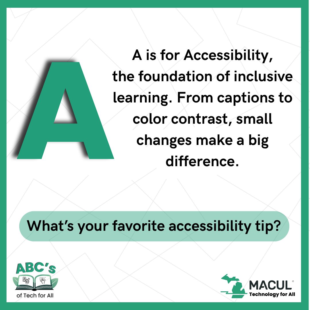 MACUL's tweet image. The ABCs of Tech for All - Let’s work together to promote accessibility, diversity, equity, and inclusion. What is your favorite accessibility tip? #Tech4All.