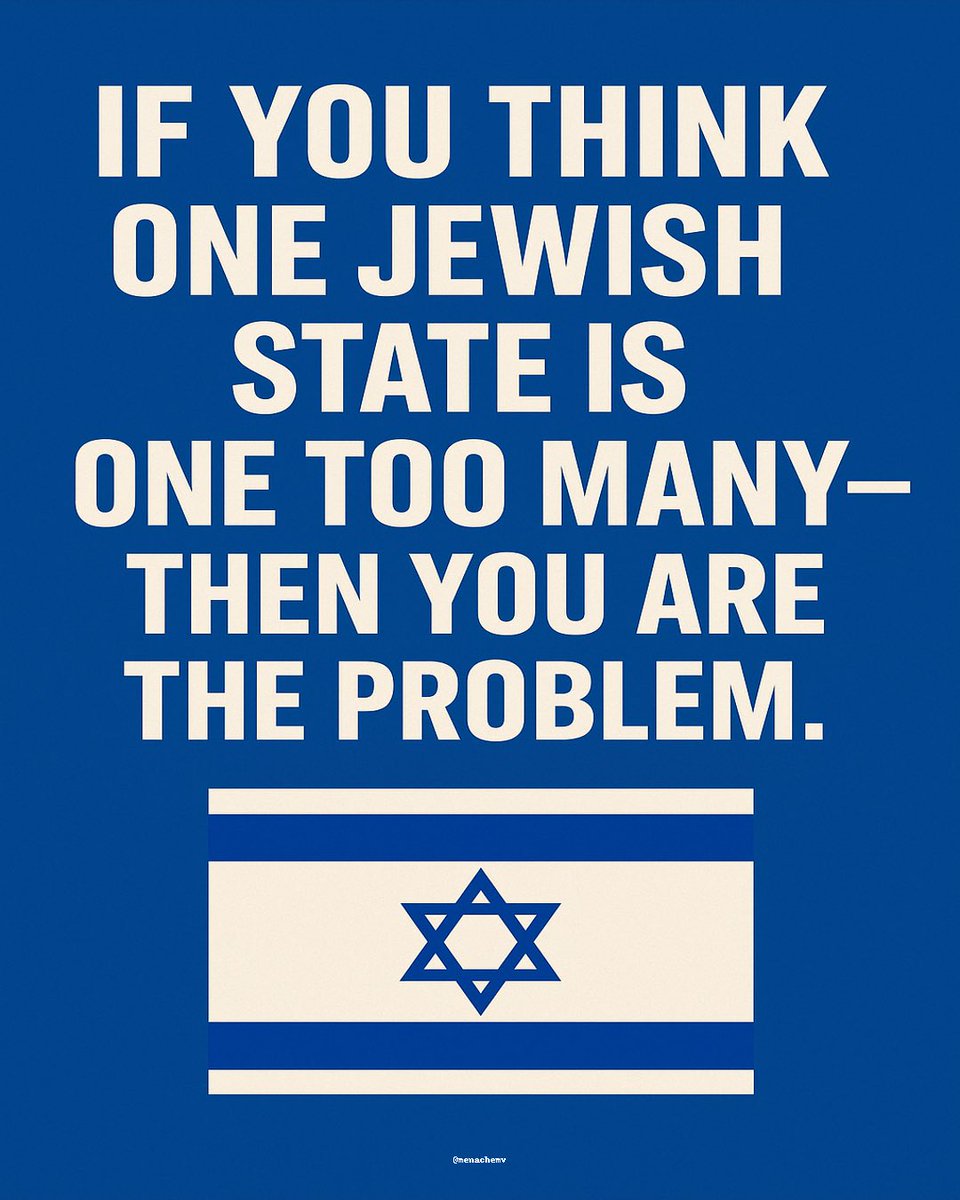 MenachemV's tweet image. If you think one Jewish state is one too many — then you are the problem 

#EndAntiSemitism #Zionism #Israel @ZionistFedAus @jccvic @ECAJewry @NSWJBD @WorldJewishCong @nyunggai @OzraeliAvi @AvivaKlompas @HillelNeuer