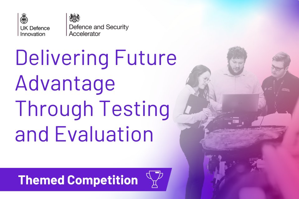 DASAccelerator's tweet image. UKDI-DASA is proud to launch a new Themed Competition called&apos; Delivering Future Advantage Through Testing and Evaluation&apos;!

Click here for more details :  gov.uk/government/pub…

#UKDIDASA  #UKDIDASACompetition