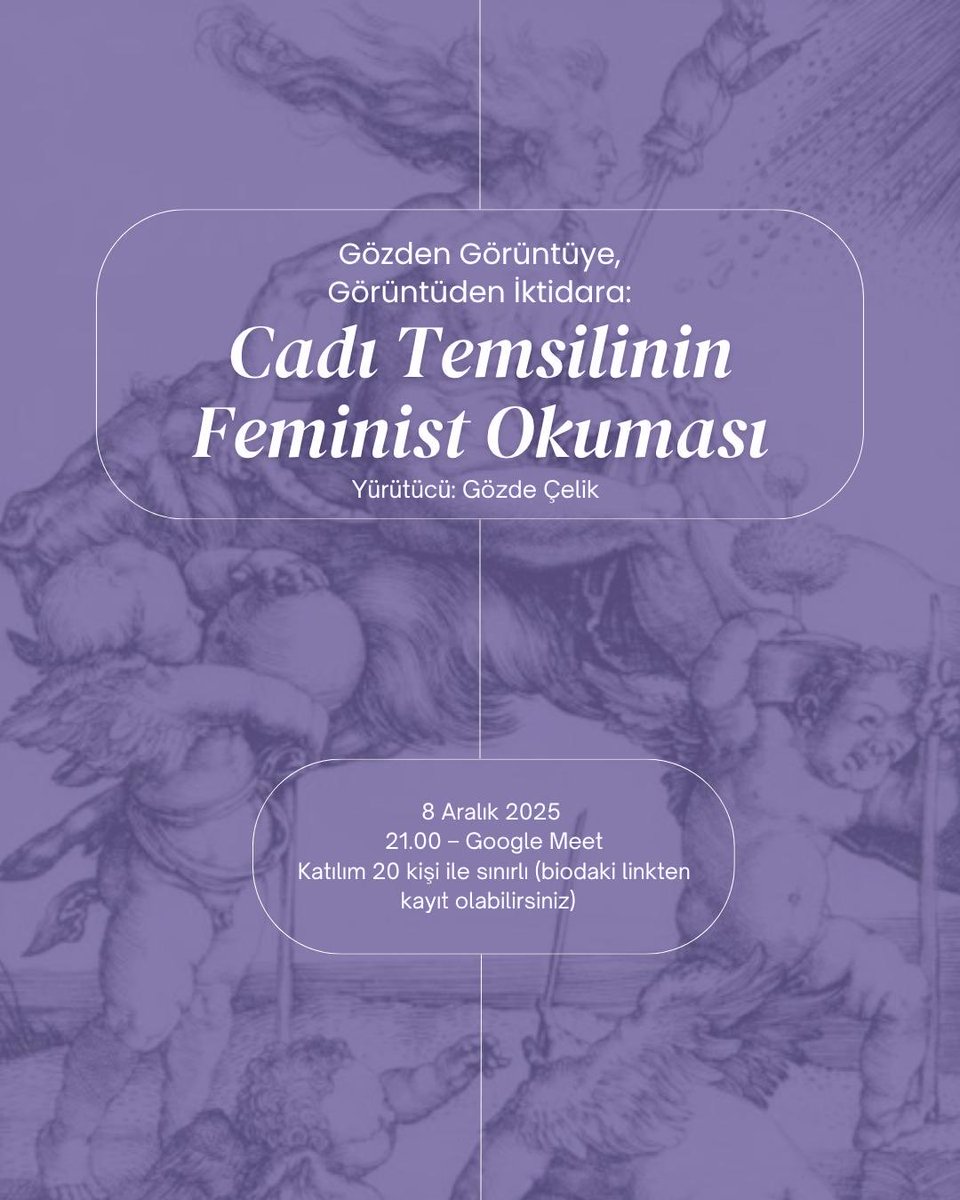 “Gözden Görüntüye, Görüntüden İktidara: Cadı Temsilinin Feminist Okuması”

Bu atölyede cadı figürünün sanat tarihinde nasıl inşa edildiğini, kadın bedeninin hangi görsel kodlarla şeytanileştirildiğini ve patriyarkanın görsel şiddet üretme biçimlerini inceleyeceğiz. +
