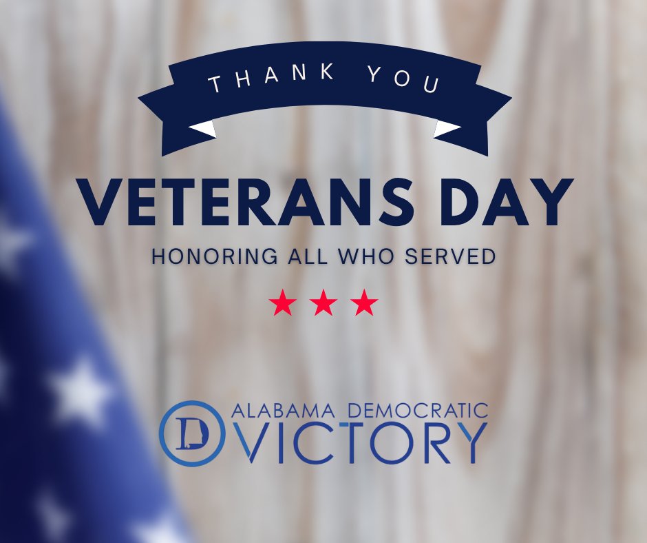 DemVictoryAL's tweet image. Happy Veterans Day! We honor your service to our nation. #VeteransDay #alpolitics