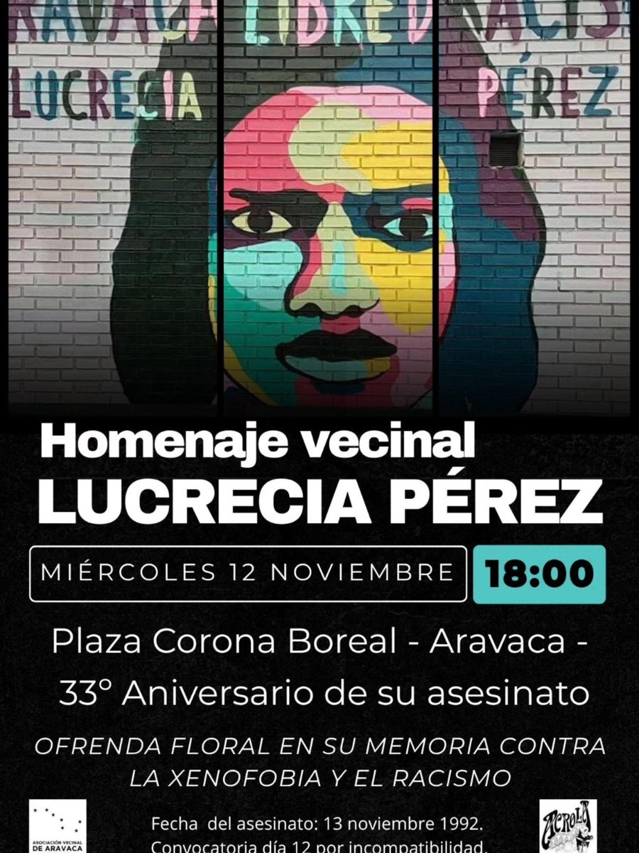 Mañana miércoles homenajeamos a Lucrecia Pérez con motivo del 33º aniversario de su asesinato el 13/11/1992 con una ofrenda floral contra la xenofobia y el racismo.

🗓️12 noviembre | 18h
📍Plaza Corona Boreal (Aravaca)

Ven a recordarla, la memoria es un acto de justicia✊🏾