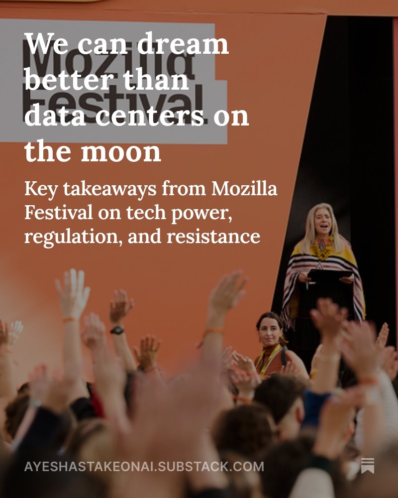 At #mozfest speakers called for unlearning Silicon Valley's vision of the future. None of this is inevitable. Read my key takeaways from the <a href="/mozillafestival/">Mozilla Festival</a> 
<a href="/udbhav_tiwari/">Udbhav Tiwari</a> <a href="/francesca_bria/">Francesca Bria (@francescabria.bsky.social)</a> <a href="/nabihasyed/">Nabiha Syed</a>

ayeshastakeonai.substack.com/p/we-can-dream…