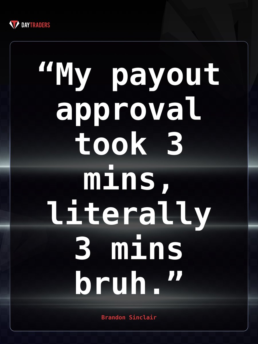 Payouts approved in "literally 3 mins bruh."

This might be our favorite 5-Star review from Brad Sinclair. We Are Day Traders! daytraders.com