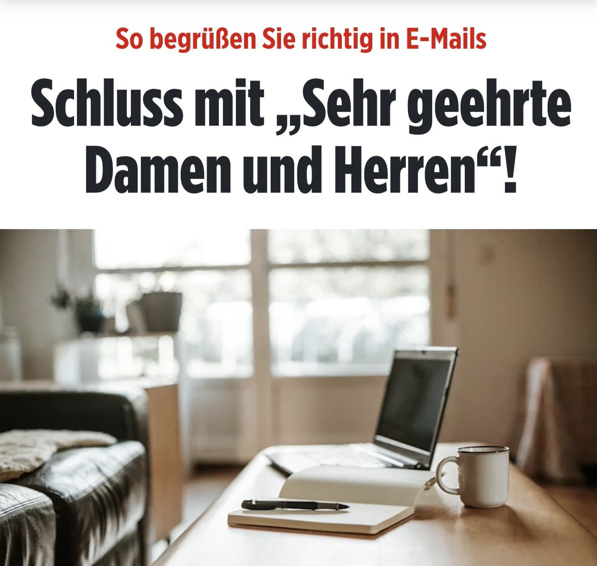 So begrüßen Sie richtig in E-Mails:
Schluss mit, "Sehr geehrte Damen und Herren"

Das kann jeder machen, wie er möchte!

Warum will uns die Presse das jetzt diktieren?

Irgendwie werde ich das Gefühl nicht los, dass es mit unseren "woken" Mitmenschen zu tun hat, die weder Damen