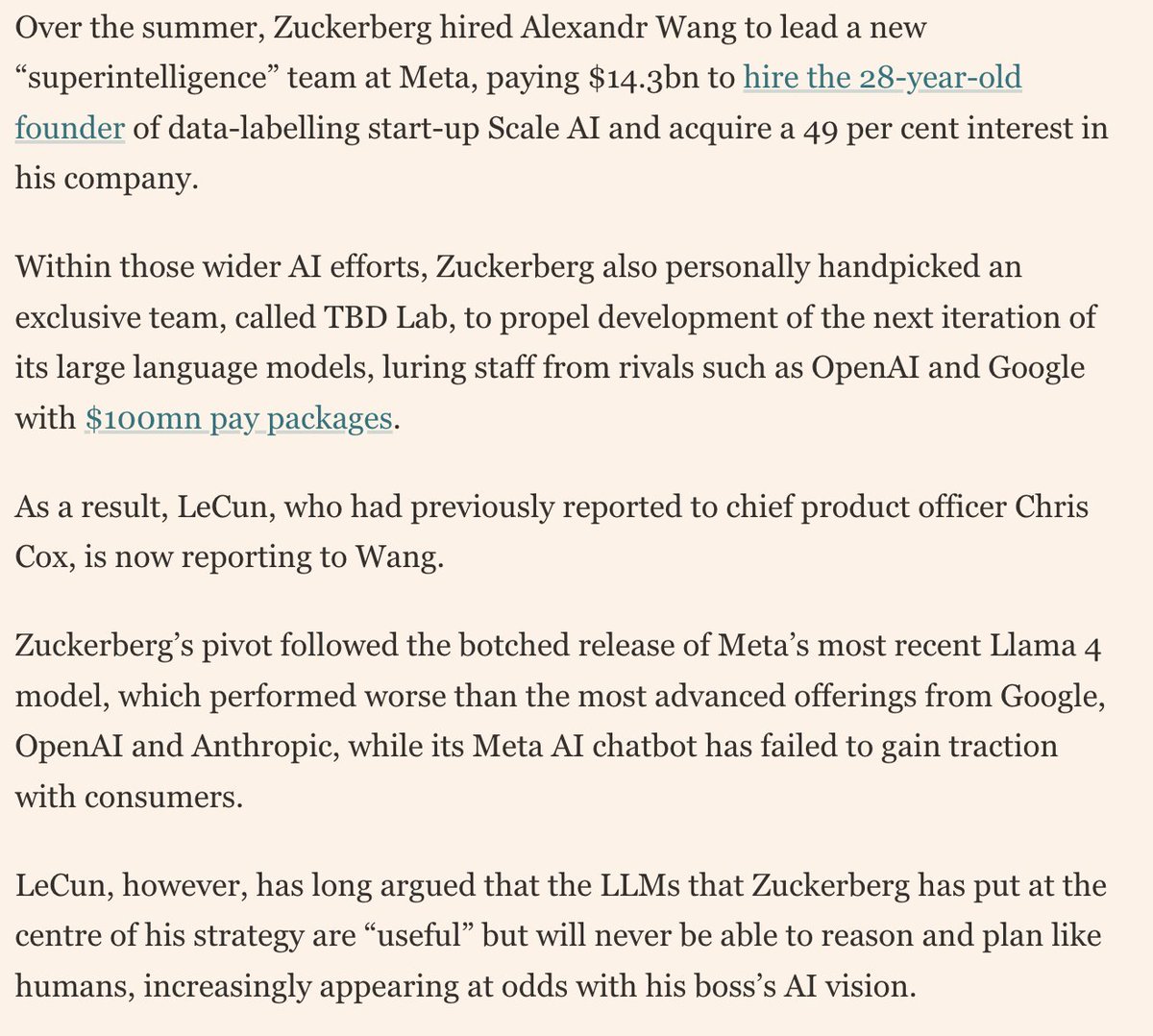 The image is a screenshot of a news article excerpt, likely from the Financial Times, featuring black text on a white background with paragraphs detailing Meta's AI strategy shifts, including hires, team structures, and performance issues of Llama 4. No images, people, or graphics are present; it's purely textual content from a digital publication.
