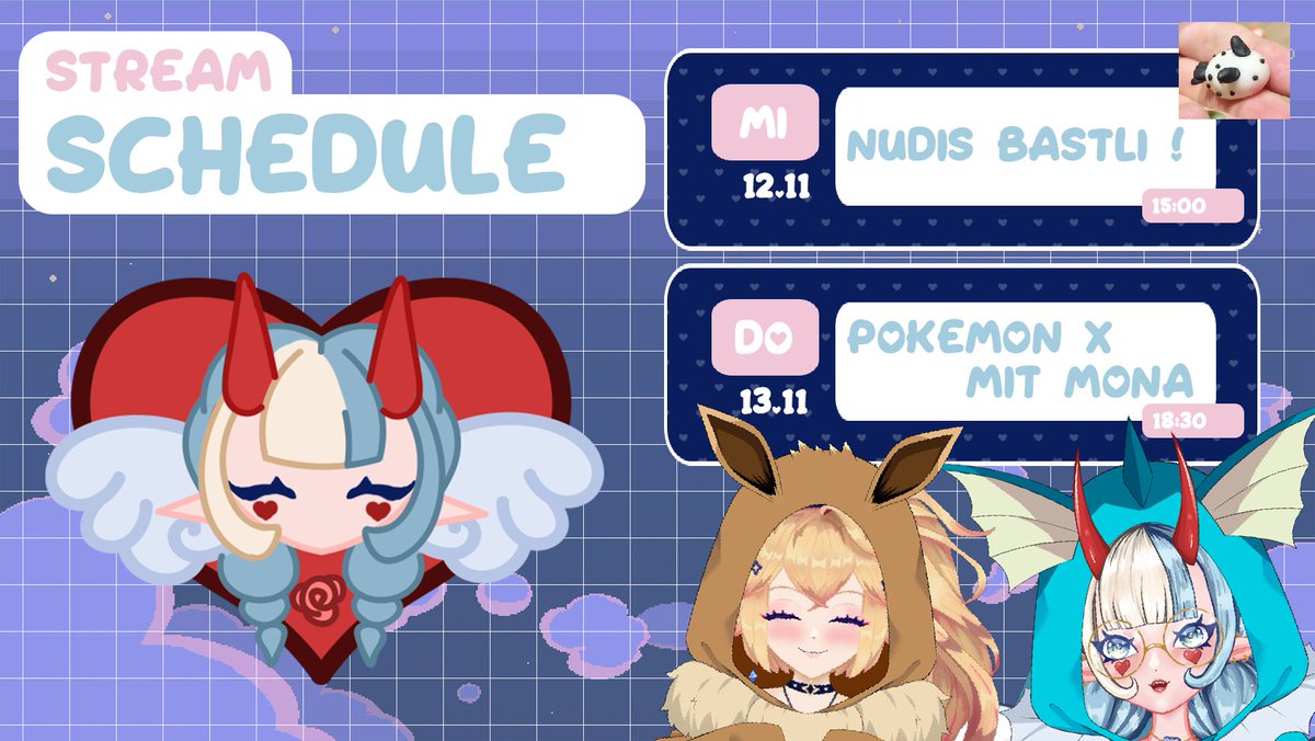 Damit ich auch mal wieder hier mein Schedule poste :>

Morgen tu ich wieder Nudis basteli♥️

Am Mittwoch gibts ein Pokemon Soullink mit <a href="/MonaMitsuki/">Mona Mitsuki 💙✨ | モナ• 美月</a>♥️