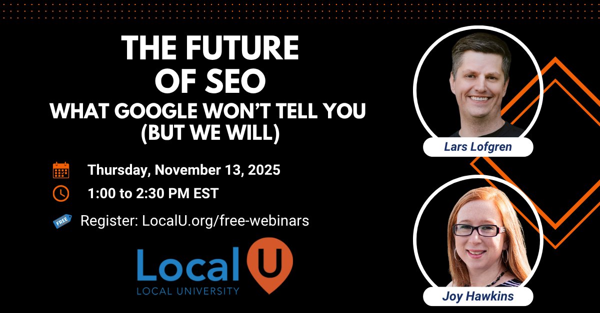 The Future of SEO: What Google Won't Tell You

AI, local updates, and big brands are changing search! Get the breakdown from <a href="/LarsLofgren/">Lars Lofgren</a> &amp; <a href="/JoyanneHawkins/">Joy Hawkins</a> 

FREE Webinar: 🗓️ Thursday, Nov 13, 2025 at 1:00 PM ET

localu.org/etn/the-future…