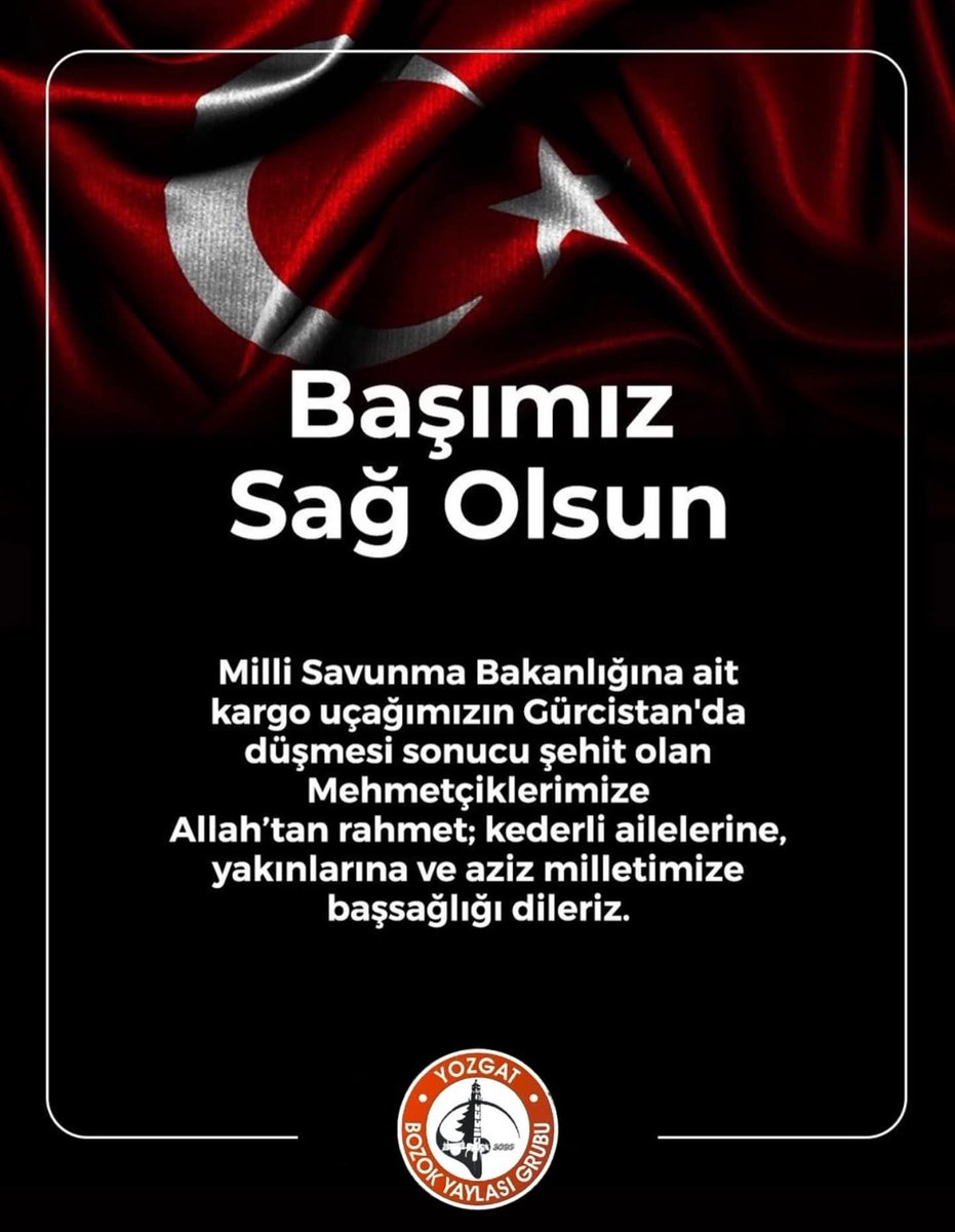 Başımız Sağ Olsun🇹🇷

Gürcistan’da meydana gelen askeri kargo uçağı kazasında şehit olan kahraman Mehmetçiklerimize Allah’tan rahmet, ailelerine ve Türk Silahlı Kuvvetlerimize başsağlığı ve sabır diliyoruz.