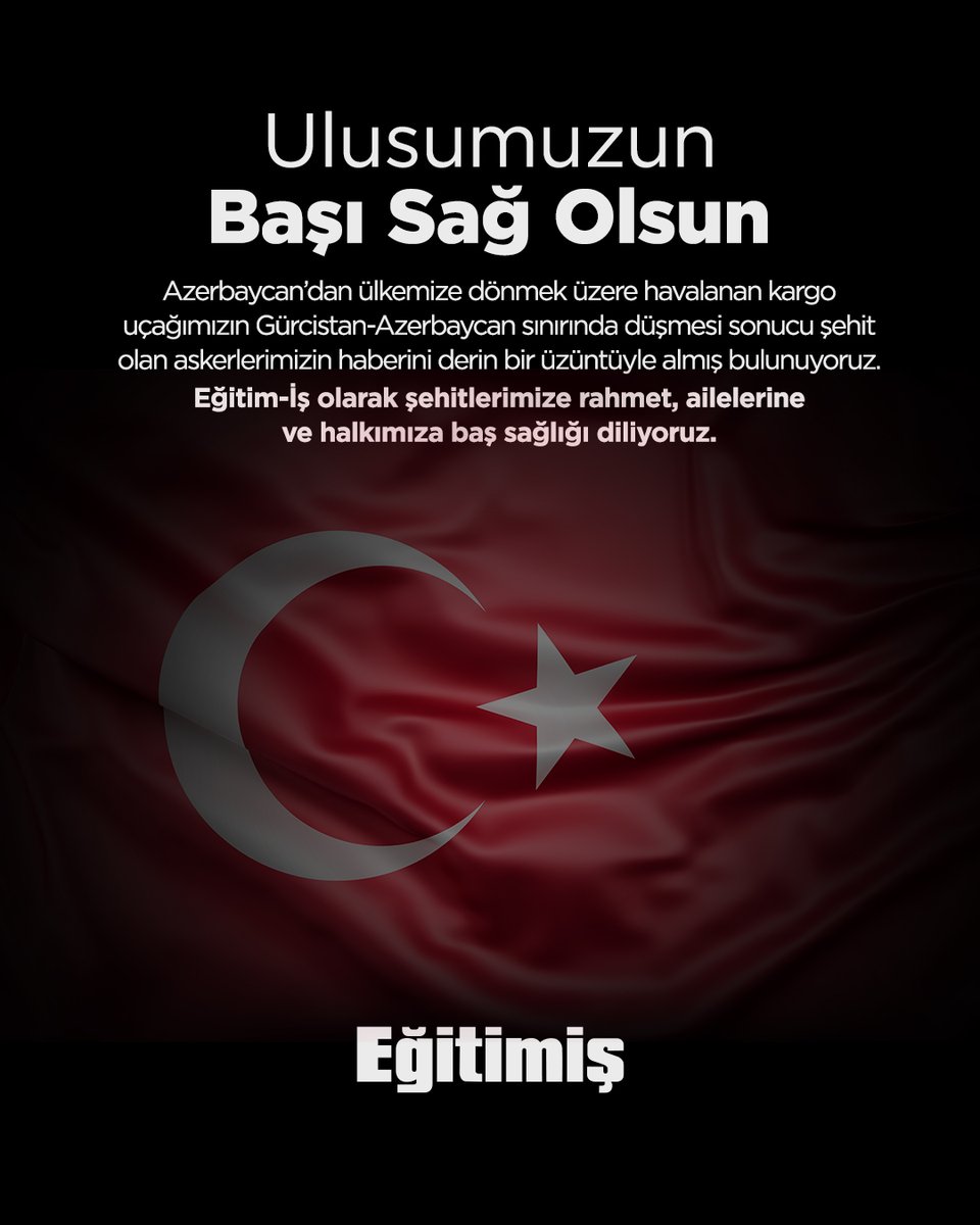Azerbaycan’dan ülkemize dönmek üzere havalanan kargo uçağımızın Gürcistan-Azerbaycan sınırında düşmesi sonucu şehit olan askerlerimizin haberini derin bir üzüntüyle almış bulunuyoruz.

Eğitim-İş olarak şehitlerimize rahmet, ailelerine ve halkımıza baş sağlığı diliyoruz.

#Türkiye