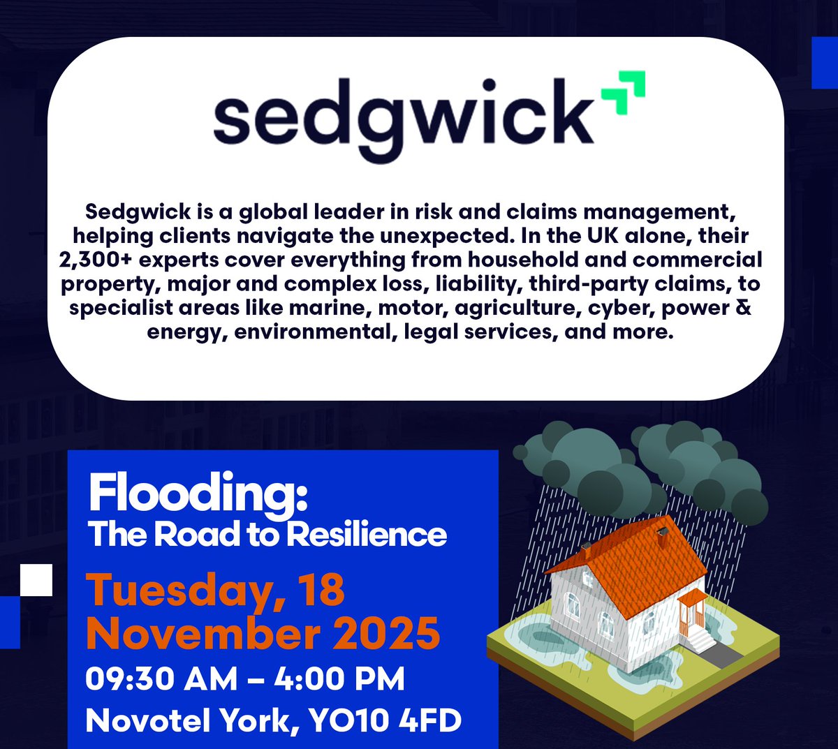 We are delighted to announce that Sedgwick International UK will be sponsoring the ‘Flooding: The Road to Resilience’ event!
We are also pleased to welcome Ian Gibbs, National Technical Manager at Sedgwick, as a speaker. 

Find out more: localinstitutes.cii.co.uk/york/home/even…