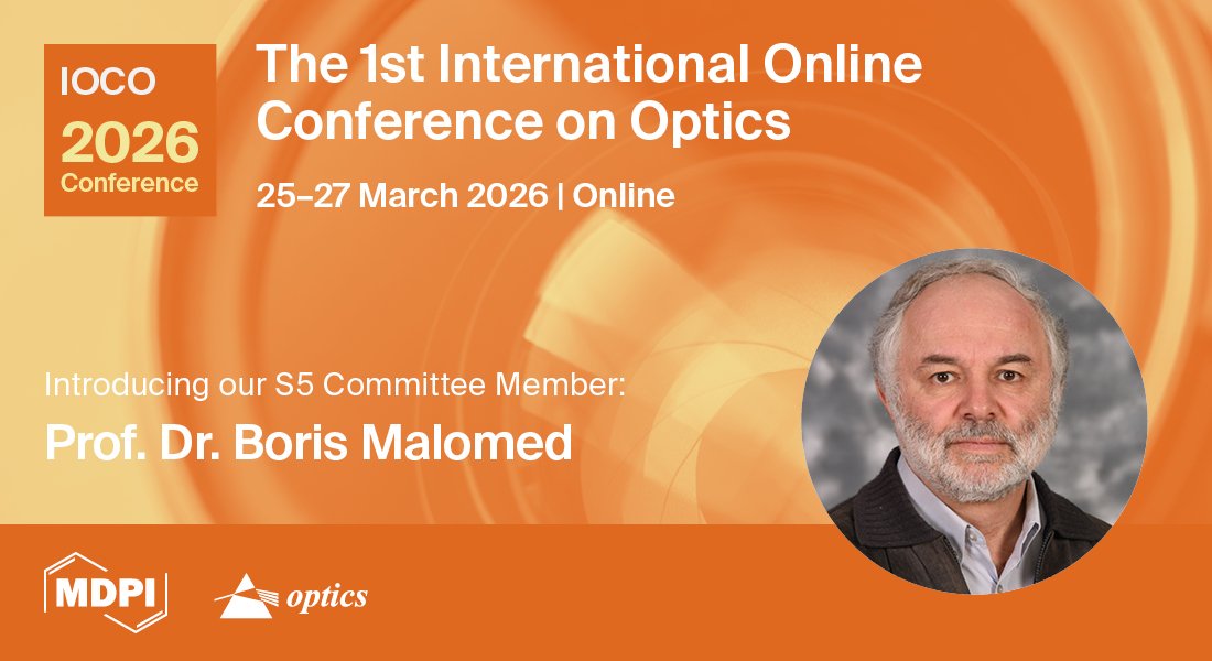OpticsMdpi's tweet image. 📢Introducing our latest Committee Member Prof. Boris Malomed!

👉Dr. Malomed will serve on the #IOCO2026 Section 5 &quot;Laser Sciences and Technology&quot; Committee.

🔗 Click here to register to attend the conference for FREE: lnkd.in/g74rtUCb

#OnlineConference #CommitteeMember