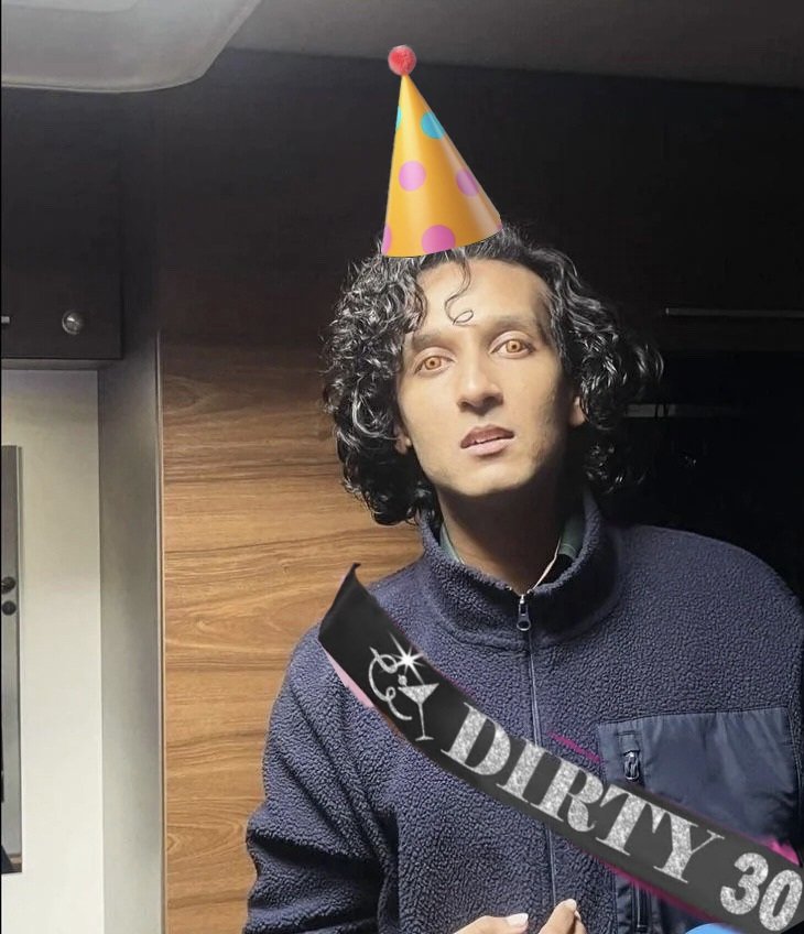 Daniel... it is my birthday, but why did you place this dunce cap on my head? Just to make me look silly? I don't understand. Why would humans like to feel humiliated on their birthday? And why does this sash say 'dirty thirty'? I am over 500 years old, Daniel.