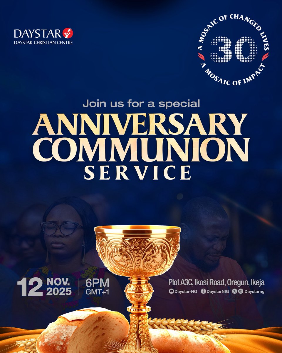 DaystarNG's tweet photo. We are celebrating years of grace! 

As we mark 30 years of God’s faithfulness, join us for a special Anniversary Communion Service, a  moment of thanksgiving,  renew strength, and aligning with all that God has prepared for the future

📅 Wednesday, Nov 12, 2025

⏰ 6PM (WAT)

📍 Plot A3C, Ikosi Road, Oregun, Ikeja + All Daystar Centres + Online

Come expectant. Come thankful. Come ready for wonders!

#DaystarAt30  #SpecialCommunionService #RaisingRoleModels #30YearsOfGrace #DaystarChristianCentre #AMosaicOfChangedLives
