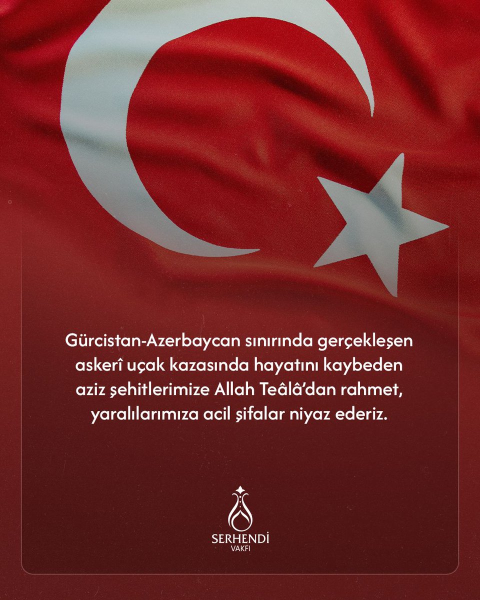 Gürcistan-Azerbaycan sınırında gerçekleşen askerî uçak kazasında hayatını kaybeden aziz şehitlerimize Allah Teâlâ’dan rahmet, yaralılarımıza acil şifalar niyaz ederiz.