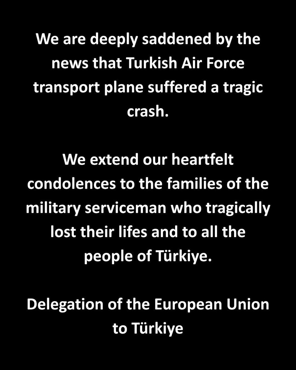 We are deeply saddened by the news that Turkish Air Force transport plane suffered a tragic crash.

We extend our heartfelt condolences to the families of the military serviceman who tragically lost their lifes and to all the people of Türkiye.

🇪🇺🇹🇷