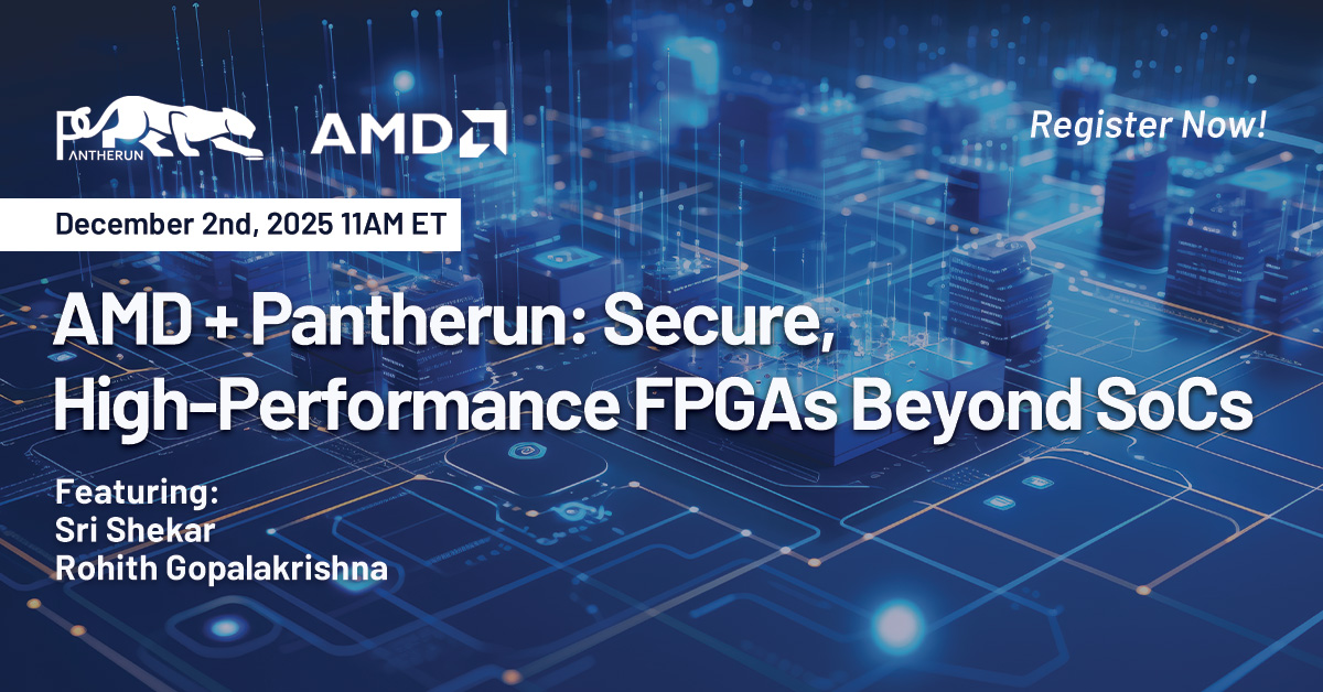 embedded_comp's tweet image. AMD + Pantherun: Secure, High-Performance FPGAs Beyond SoCs
🗓️TOMORROW, December 2nd, 11AM ET
In this webinar, we showcase how the AMD + Pantherun combination unlocks FPGA solutions that outperform SoCs across industries such as automotive, industrial automation, medical…