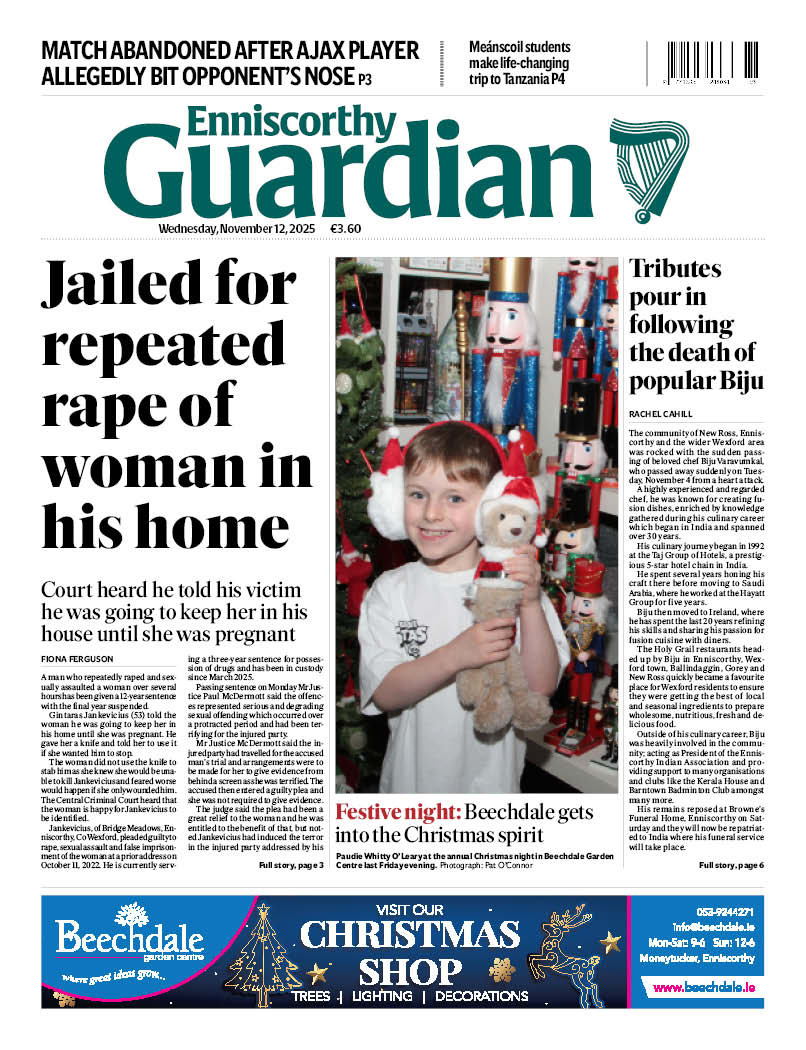 The front page of this week’s <a href="/Wexford_People/">Wexford People</a>, <a href="/newrossstandard/">New Ross Standard</a>, <a href="/GoreyGuardian/">Gorey Guardian</a> and <a href="/EnniscGuardian/">Enniscorthy Guardian</a>.

In shops Wednesday or get it delivered directly to your device. To get started, visit subscribe.independent.ie