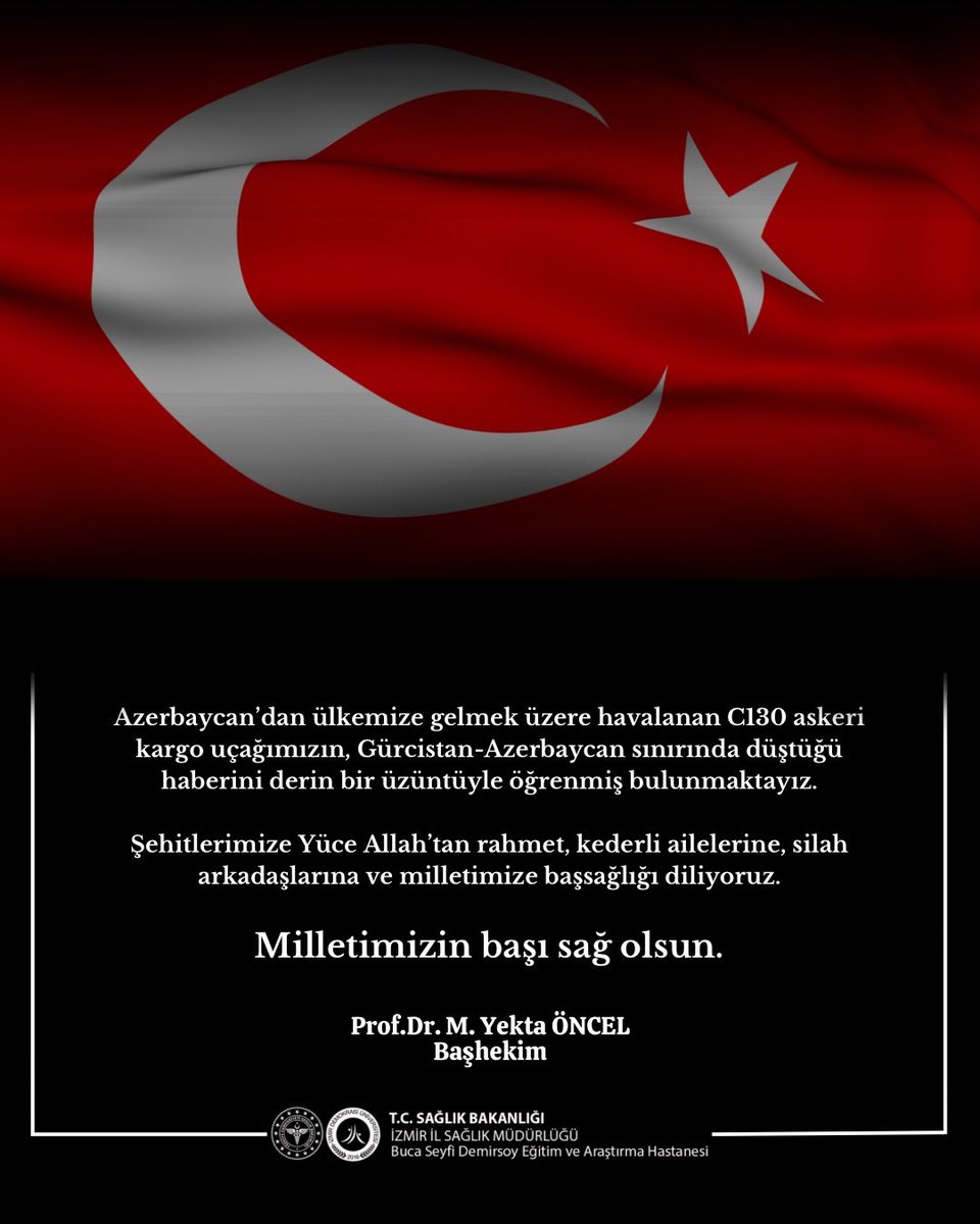 Azerbaycan’dan ülkemize gelmek üzere havalanan C130 askeri kargo uçağının düşmesi sonucu şehit olan Kahraman Askerlerimize Yüce Allah’tan rahmet; kederli ailelerine, silah arkadaşlarına ve milletimize başsağlığı diliyoruz.

Prof. Dr. M. Yekta ÖNCEL
Başhekim