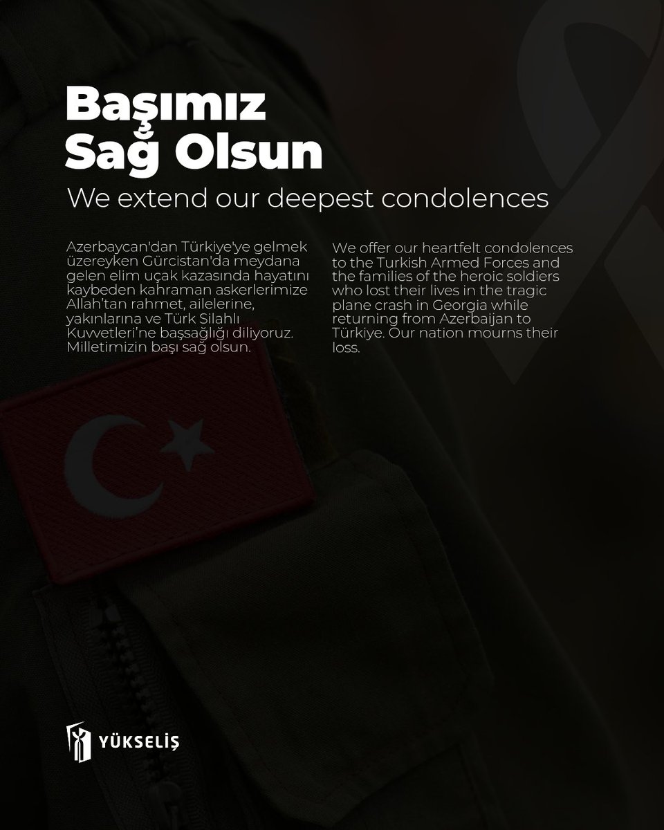 🇹🇷 Başımız Sağ Olsun
We extend our deepest condolences
#türkiye #başımızsağolsun #uçak #uçakkazası #taziye #türksilahlıkuvvetleri #tsk #planecrash #aircraft #turkisharmy #yükseliş