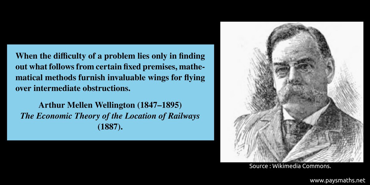 "When the difficulty of a problem lies only in finding out what follows from certain fixed premises, mathematical methods furnish invaluable wings for flying over intermediate obstructions." – Arthur Mellen Wellington (1847–1895)
#quote #mathematics #maths #math