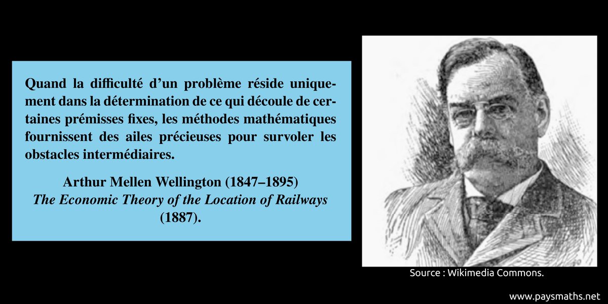 "Quand la difficulté d'un problème réside uniquement dans la détermination de ce qui découle de certaines prémisses fixes, les méthodes mathématiques fournissent des ailes précieuses [...]" – Arthur Mellen Wellington (1847–1895)
#citation #mathématiques #maths #math