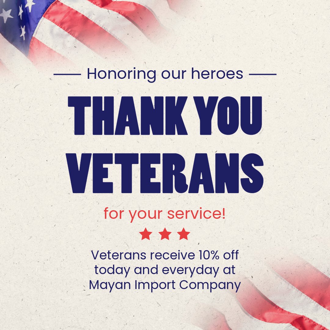 Happy Veterans Day! Thank you for your service to our country! Veterans receive 10% off today and everyday at Mayan Import Company.