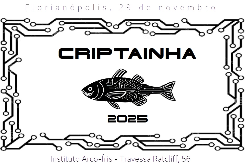 CripTainha 2025 – Os mares seguem revoltos. Derretimento das democracias liberais, ascensão do tecnofeudalismo autoritário, colapso socioambiental e o genocídio dos indesejáveis pelo Estado e o Capital, no Rio de Janeiro ou na Palestina.

criptainha.libertar.org