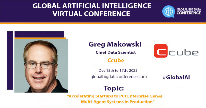 bigdataconf's tweet image. We are pleased to announce that Greg Makowski, Chief Data Scientist @ Ccube, will be speaking @ the GAIC Virtual - Dec&apos;25.
Speaker - tinyurl.com/ybt3vmks
Register now tinyurl.com/2hev52x2 &amp;amp; grab 30% discount (code GAIC30)
#GlobalAI #AI #ML #Cloud #Genai