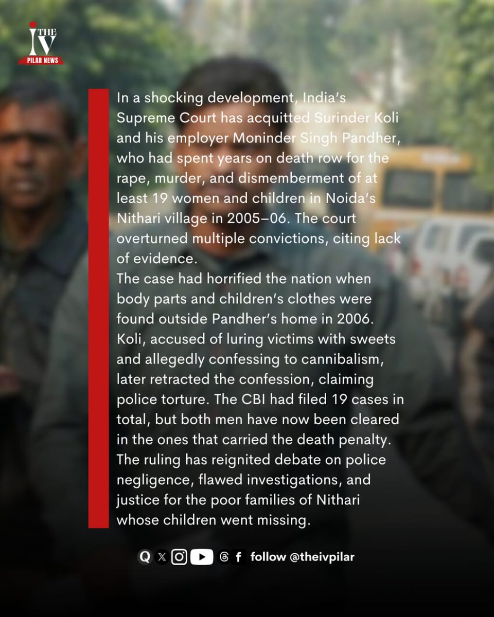 TheIvPilarnews's tweet image. Supreme Court Frees Nithari Killers After Nearly Two Decades on Death Row

Surinder Koli and Moninder Singh Pandher acquitted due to &quot;lack of evidence&quot; in one of India&apos;s most horrific serial murder cases
.
.
.
.
.
.
#theivpilar #supremecourt #frees #nitharikillers #deathrow
