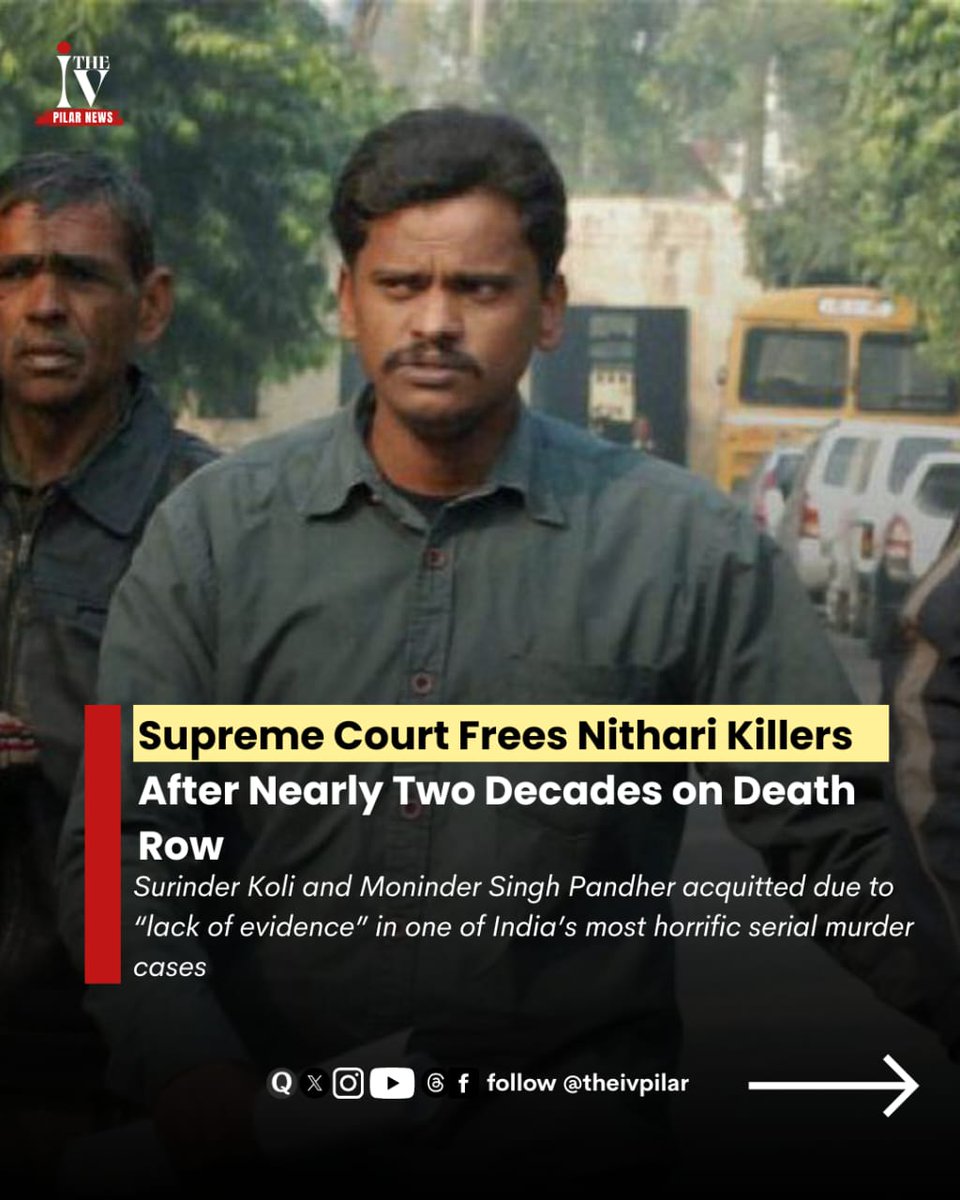 TheIvPilarnews's tweet image. Supreme Court Frees Nithari Killers After Nearly Two Decades on Death Row

Surinder Koli and Moninder Singh Pandher acquitted due to &quot;lack of evidence&quot; in one of India&apos;s most horrific serial murder cases
.
.
.
.
.
.
#theivpilar #supremecourt #frees #nitharikillers #deathrow