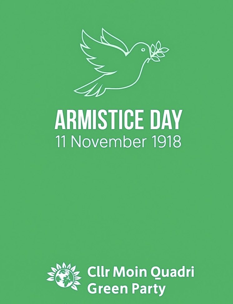 MoinAQuadri's tweet image. @MoinQuadri  
On this Armistice Day, we remember the 11th hour of the 11th day of the 11th month 1918 .
No more war. No more arms sales. No more young lives spent on battlefields.  

Peace now, peace always. 🕊️  

#ArmisticeDay #WhitePoppy #GreenParty