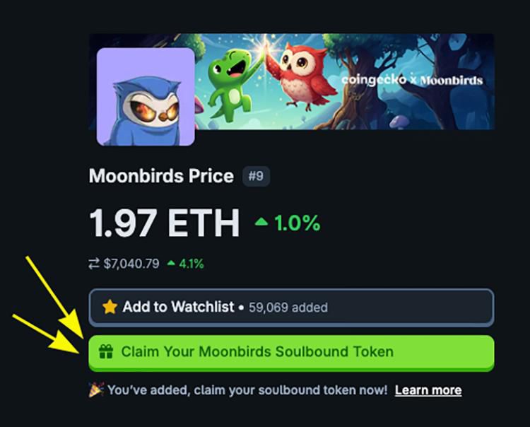 Claim your Moonbirds SBT on CoinGecko! ⚡️

CoinGecko has released a new SBT in partnership with Moonbirds. Mint yours while it’s still open.

✅ How to mint:

1. Go to: coingecko.com/en/nft/moonbir…
2. Log in or sign up
3. Add Moonbirds to your watchlist
4. Claim your SBT ( For some