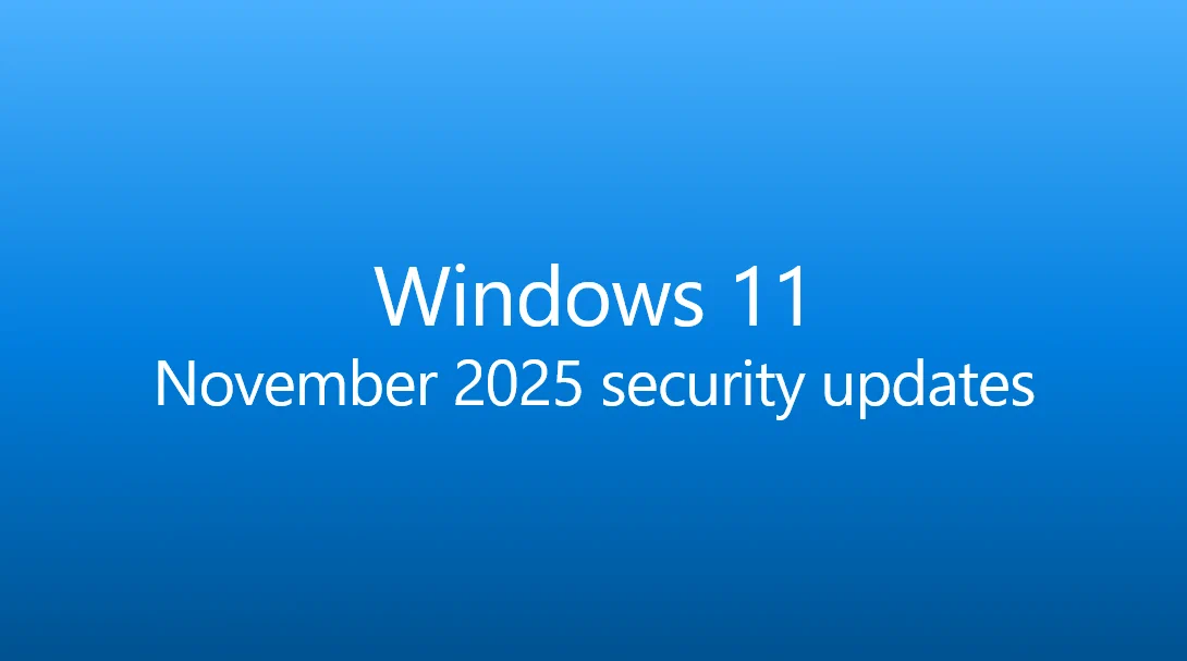 Blue banner with the text “Windows 11 November 2025 Security Updates” 
