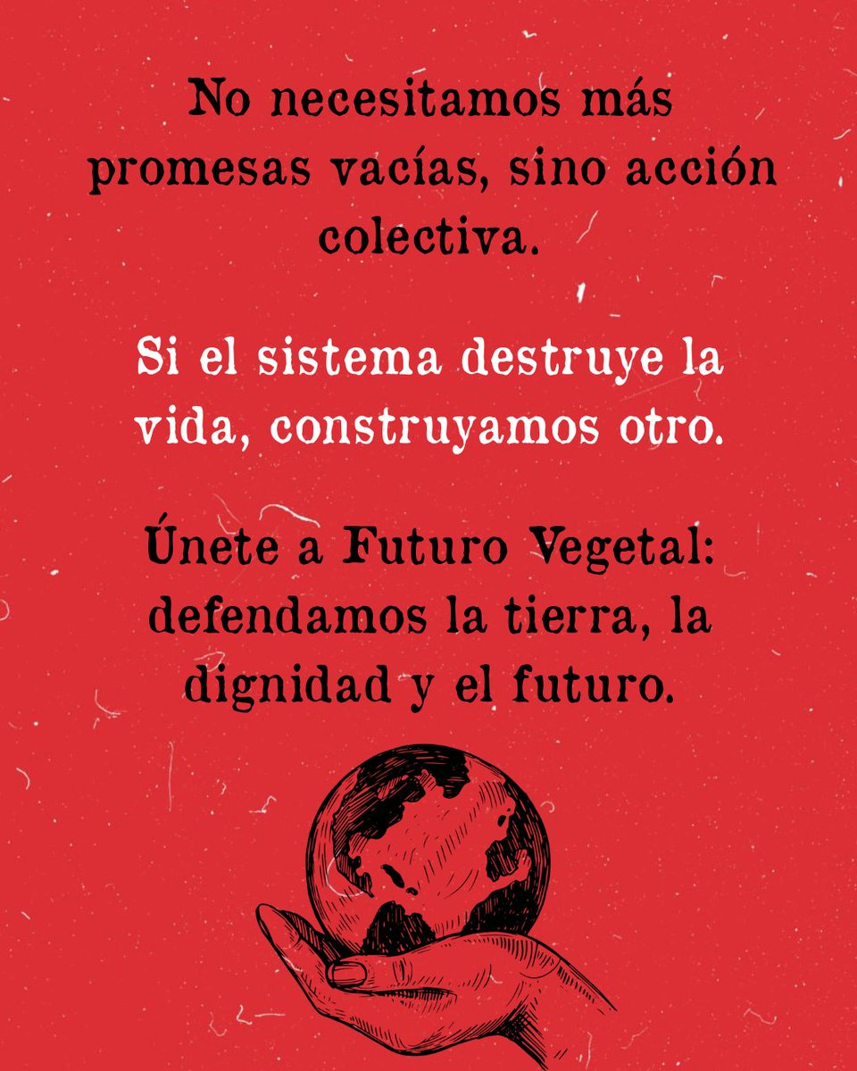 FuturoVegetal's tweet photo. 👊No necesitamos más promesas vacías, sino #AccionPopular.
✊Si el sistema destruye la vida, construyamos otro.
👉Únete a Futuro Vegetal: #defendamos la tierra, la dignidad y el futuro. https://t.co/IF9EMa3iEo