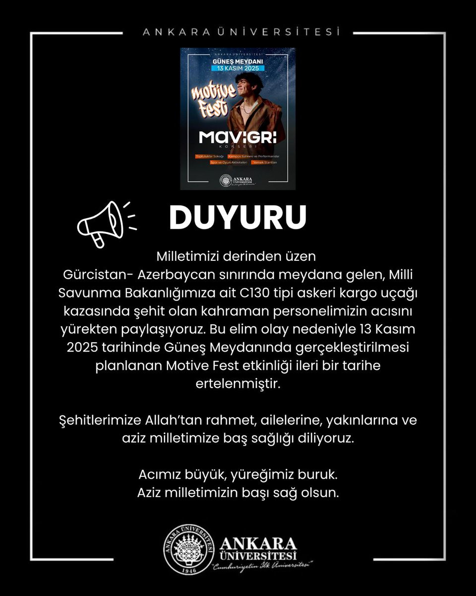 Milletimizi derinden üzen Gürcistan- Azerbaycan sınırında meydana gelen, Milli Savunma Bakanlığımıza ait C130 tipi askeri kargo uçağı kazasında şehit olan kahraman personelimizin acısını yürekten paylaşıyoruz. Bu elim olay nedeniyle 13 Kasım 2025 tarihinde Güneş Meydanında