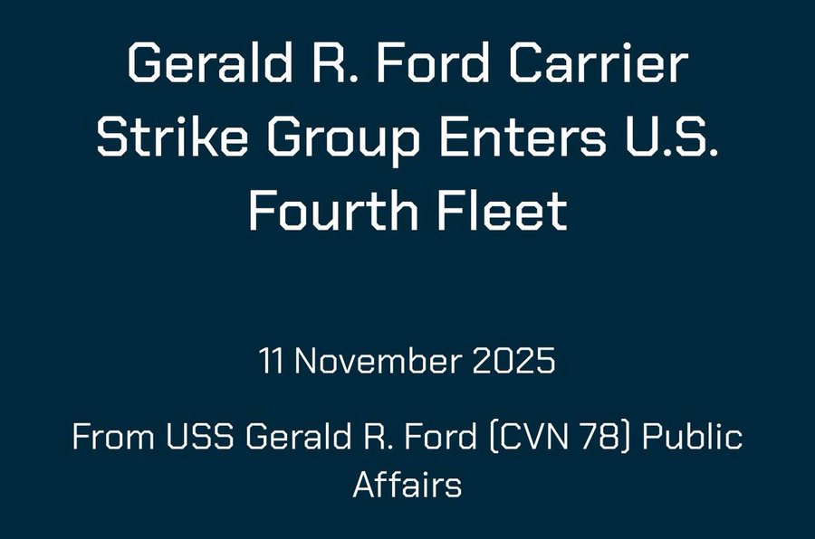 Infographic with dark blue background and white text stating Gerald R. Ford Carrier Strike Group Enters U.S. Fourth Fleet dated 11 November 2025 sourced from USS Gerald R. Ford CVN 78 Public Affairs CVN 78. The text highlights the entry of the carrier strike group into the fleet area. No additional visible elements like ships or maps are present.