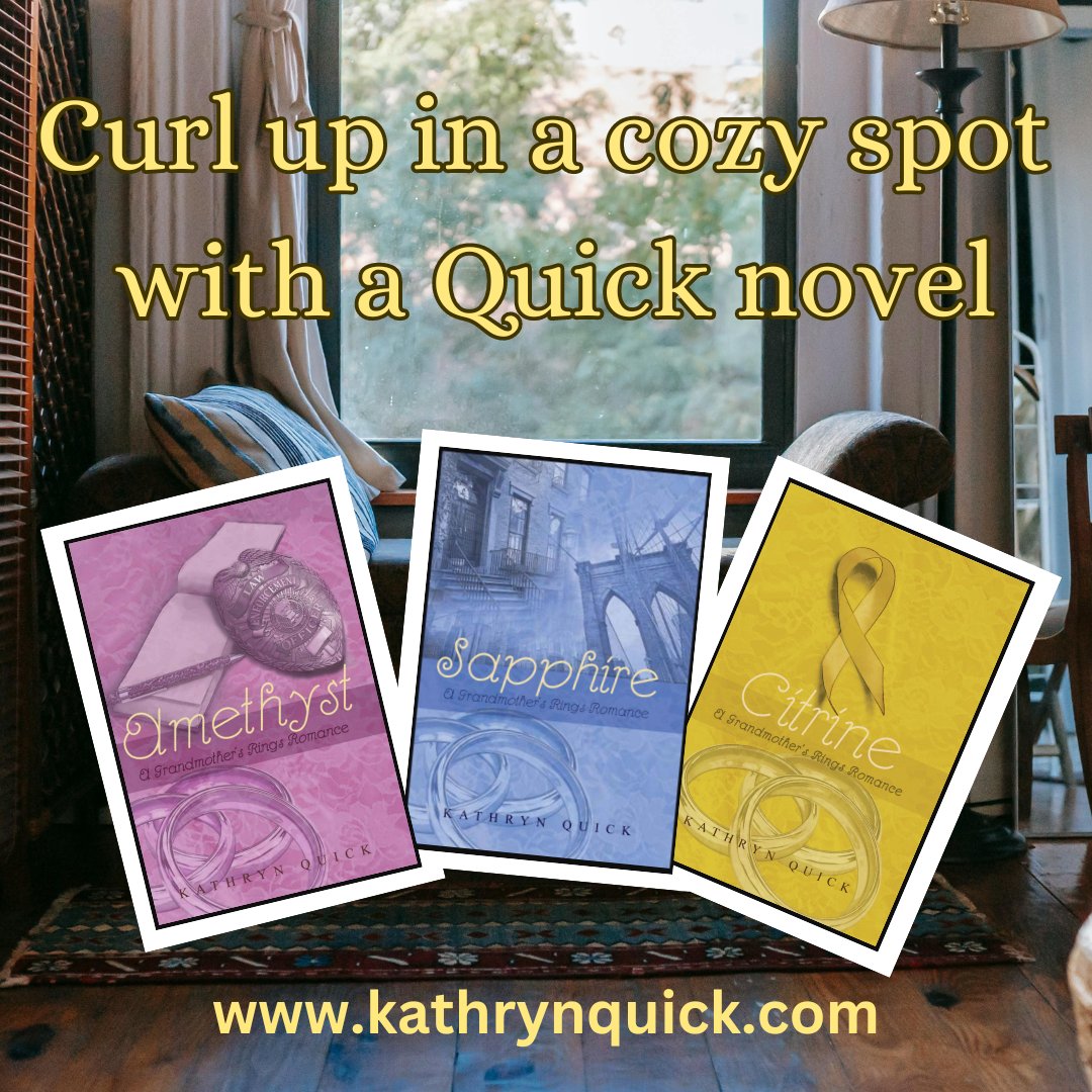 KQuickAuthor's tweet image. Curl up in a cozy spot and enjoy my Grandmother&apos;s Rings series! Visit kathrynquick.com and start reading today. 

#curlup #cozyspot #enjoyreading #amreading #GrandmothersRingsseries #kathrynquickbooks