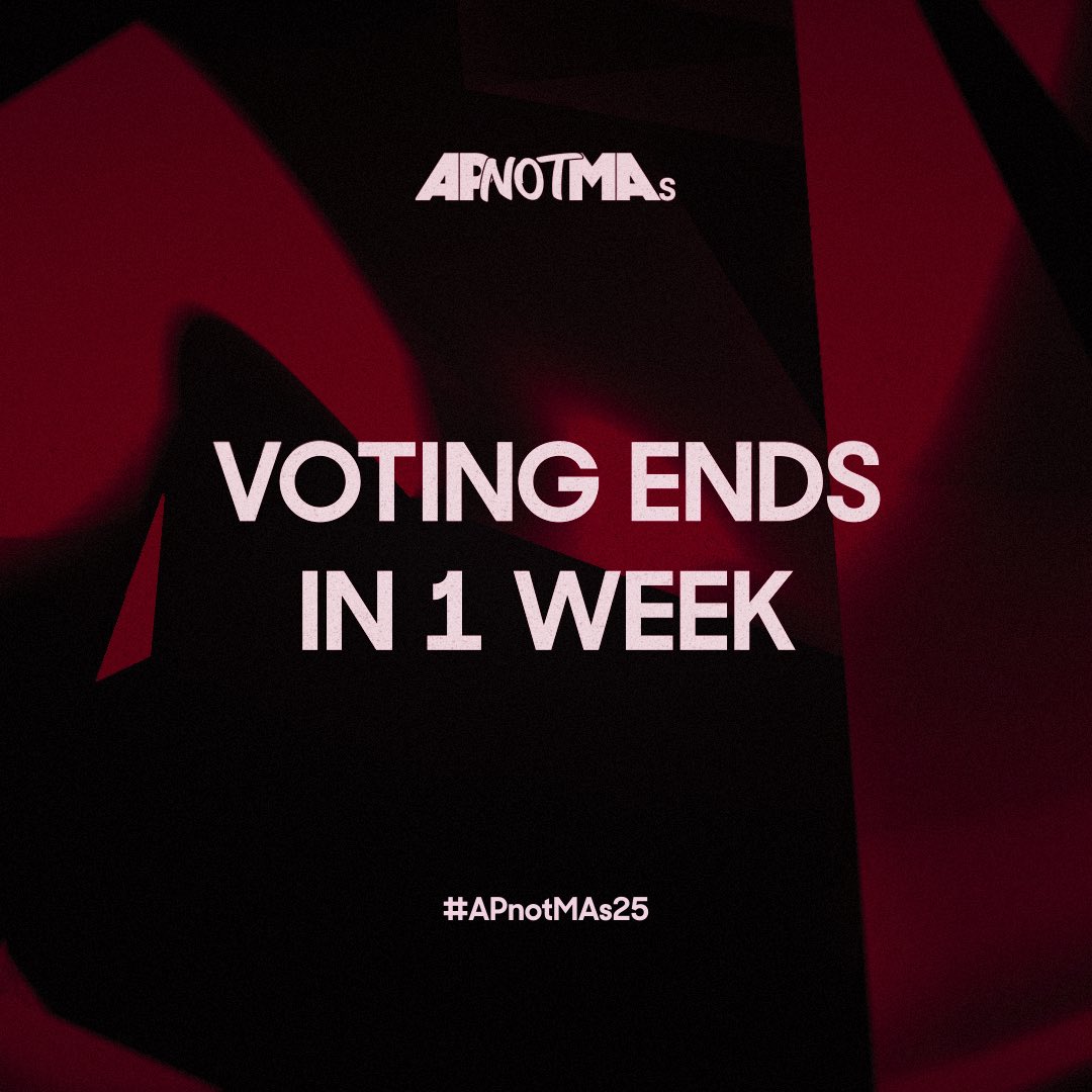 🚨🚨 VOTING FOR THE 2025 AP(not)MAs CLOSES IN ONE WEEK! 🚨🚨

Make these seven days count and campaign for your favs like never before 🤩