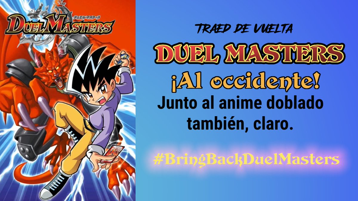 GonzaElGrande's tweet image. Hay que hacer tendencia a #bringbackduelmasters

He hecho este cartel para hacer está campaña.

A ver si conseguimos que traigan el TCG de Duel Masters de vuelta al occidente.