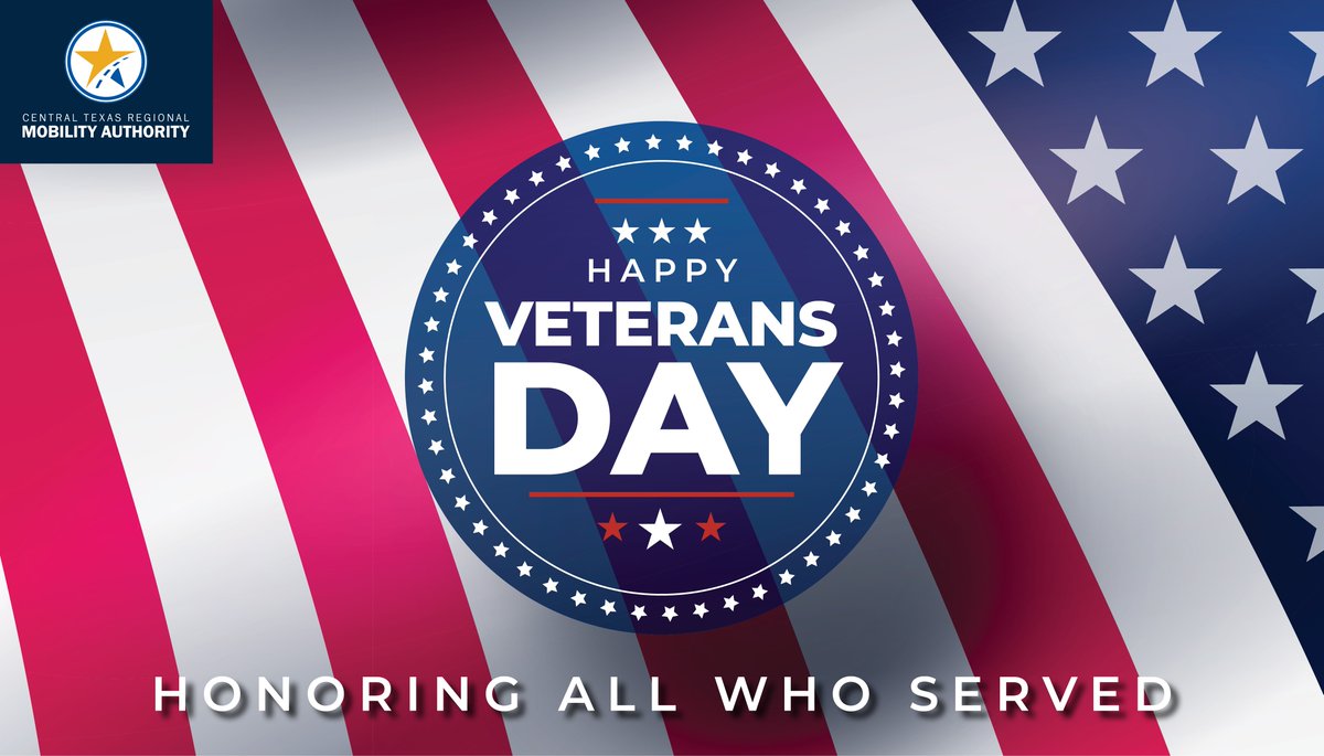 Happy Veteran’s Day from the Mobility Authority. Thank you to all those who have served.