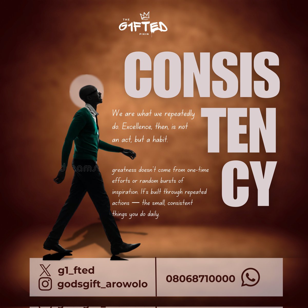 g1_fted's tweet image. Excellence is not an act, but a HABIT. 🔑
​My latest design for the 20-Day Graphics Design Challenge is a reminder that greatness is built not on random bursts, but on CONSISTENCY—the small, repeated things you do daily.
​Keep walking, keep creating. #Day2 #graphicsdesign