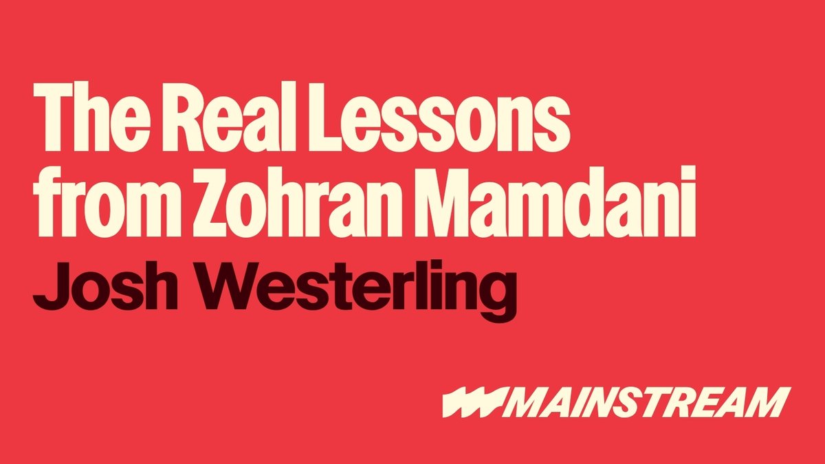 ✍️NEW on the Mainstream blog: 

Josh Westerling on 'The Real Lessons from Zohran Mamdani'

Read it here: mainstreamlabour.org/blog/the-real-…