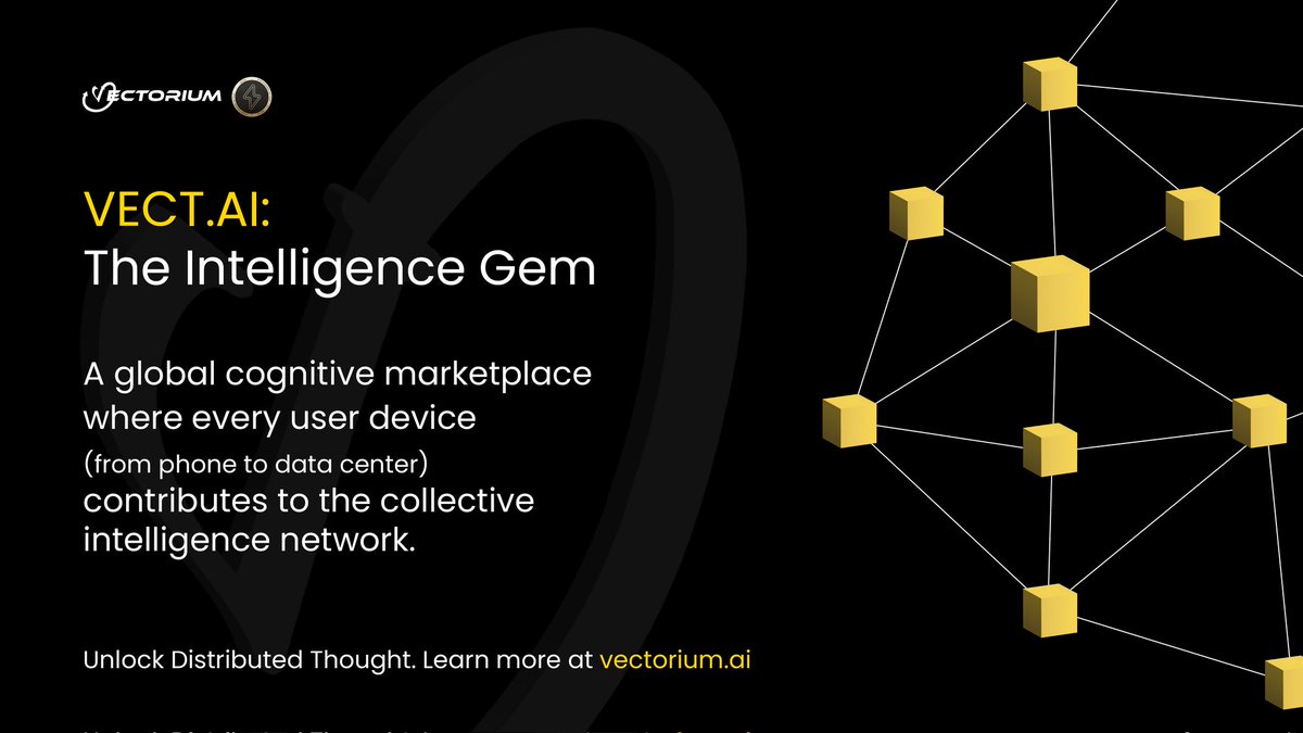 Vectorium_co's tweet image. VECT.AI is building the Intelligence Gem 💎 : a global cognitive marketplace where every user device, from your phone to a data center, contributes to the collective intelligence network. 

It's time to unlock the power of distributed thought. 

#Ai #VECT