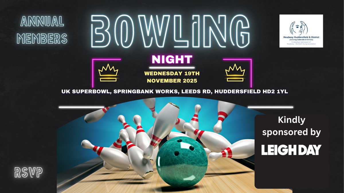 🎳 Our Annual Members Bowling Night is back! 🎉 
🗓️ Wed 19 Nov 2025 | 🕖 7pm 
📍 UK Superbowl, Huddersfield 
🎟️ Free for members, families &amp; carers – thanks to Leigh Day Solicitors! 
👉 RSVP via our event page tinyurl.com/58vr6za4
#HeadwayHuddersfield #BowlingNight