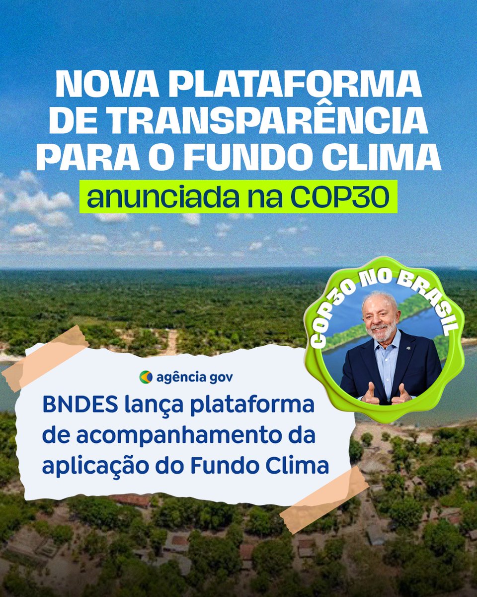 COP30 NO BRASIL | O <a href="/bndes/">BNDES</a> lançou uma nova plataforma pra todo mundo acompanhar como o dinheiro do Fundo Clima está sendo aplicado, projeto por projeto, valor por valor.

Com Lula, o Brasil se tornou um dos líderes mundiais na transição ecológica e em transparência! 🇧🇷