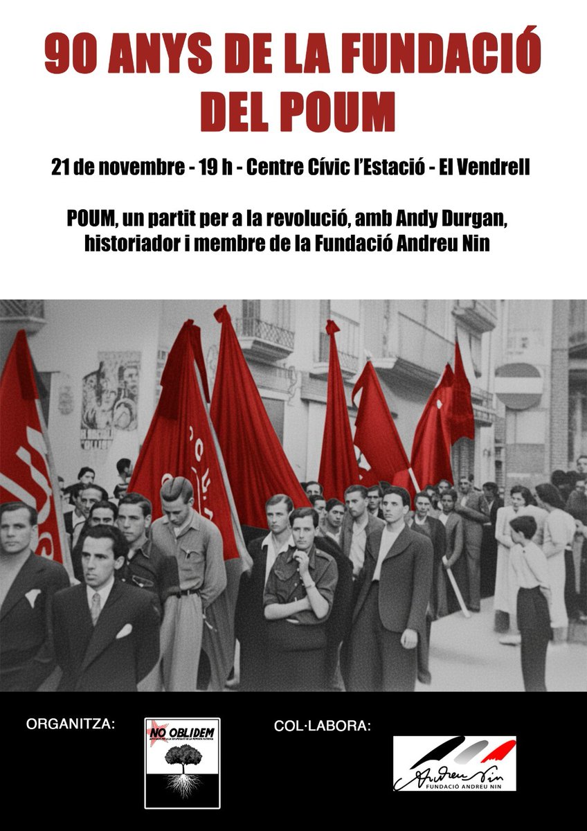 ARMHNoOblidem's tweet image. El proper 21 de novembre, a les 19h, al Centre Cívic l&apos;Estació del #Vendrell, acte en commemoració dels 90 anys de la fundació del POUM.

Comptarem amb la presència d&apos;Andy Durgan, historiador i membre de la @fan_catalunya

#NoOblidem #MemòriaHistòrica #ElVendrell

@FundacionNin