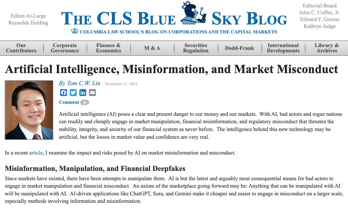 Thank you <a href="/CLSBlueSkyBlog/">CLS Blue Sky Blog</a> <a href="/ColumbiaLaw/">Columbia Law School</a> 
for featuring a post about my recent
<a href="/OhioStateLJ/">Ohio State Law Journal</a> article, AI, Misinformation, and Market Misconduct, which examines the new risks and threats posed by AI on market integrity and investor protection. <a href="/TempleLaw/">Temple Law School</a>
clsbluesky.law.columbia.edu/2025/11/11/art…