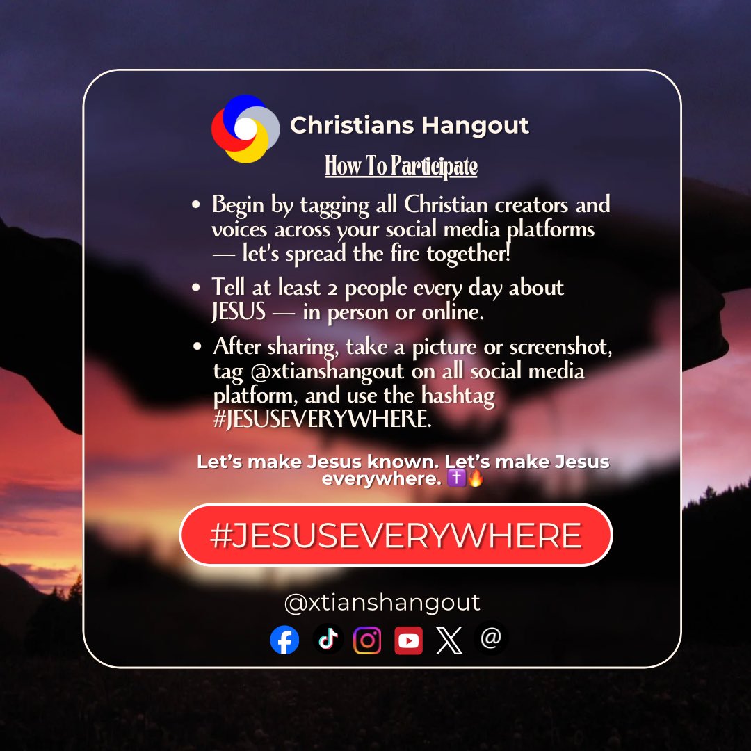 xtianshangout's tweet image. DAY 30 (Final Day):
It’s the last day! 🌍💫
Have you shared JESUS with someone today?
Let’s make this final push count — fill every street, campus, workplace, and timeline with His name.
Let’s make JESUS known.
Let’s make JESUS everywhere.
✝️📷 #JESUSEVERYWHERE
#ChristiansHangout